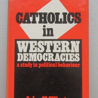 Catholics in Western Democracies A study in political Behavior